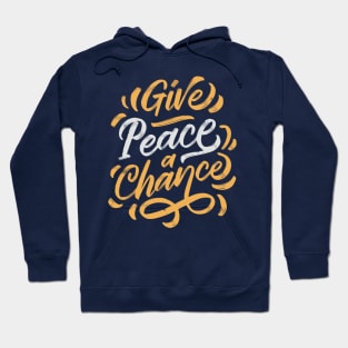 Give Peace A Chance Hoodie